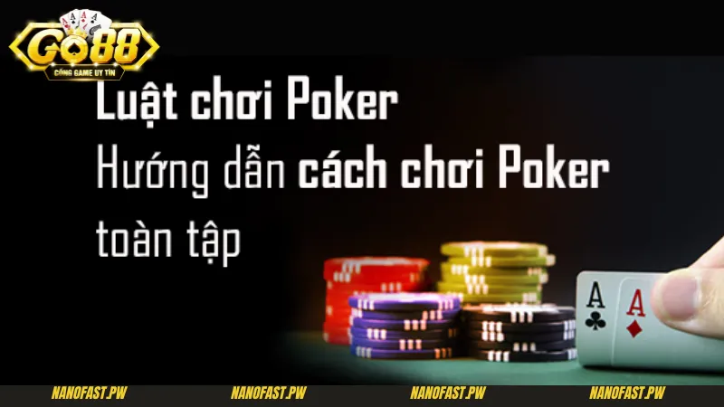 Luật và cách chơi Poker Go88